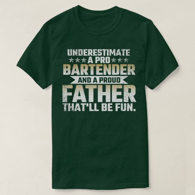 Camiseta Subestimar a un pro-barman y a un orgulloso padre  (Diseño del anverso)