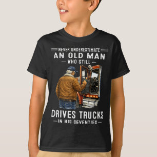 Camiseta Subestimar a un viejo que conduce camiones