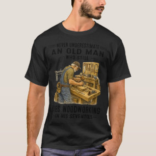 Camiseta Subestimar a un viejo que hace carpintería