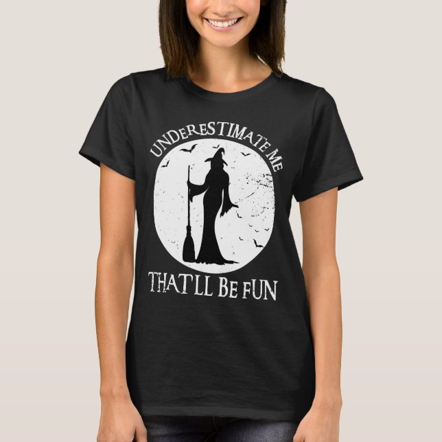Camiseta Subestimarme que eso será una bruja divertida (Anverso)