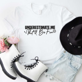 Camiseta Subestimarme que será divertido