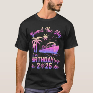 Camiseta Subir Al Barco Es Un Viaje De Cumpleaños 2025 Cump