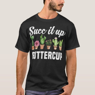 Camiseta Subir Buttercup Funny Sarcástico Pun Cactus Su