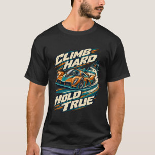 Camiseta Subir la colina Subir duro Mantener verdadero