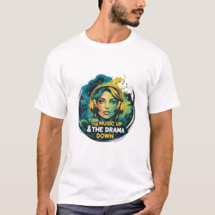 Camiseta Subir la música y bajar el drama