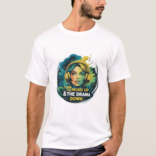 Camiseta Subir la música y bajar el drama (Anverso)