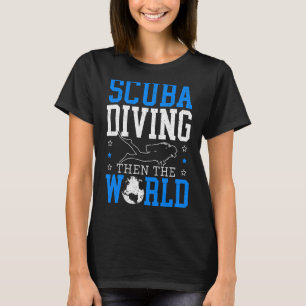 Camiseta Submarinismo Scuba Y Luego Bucear En El Océano Sub