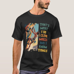 Camiseta Subo paredes y sé cosas divertidas de escalada en