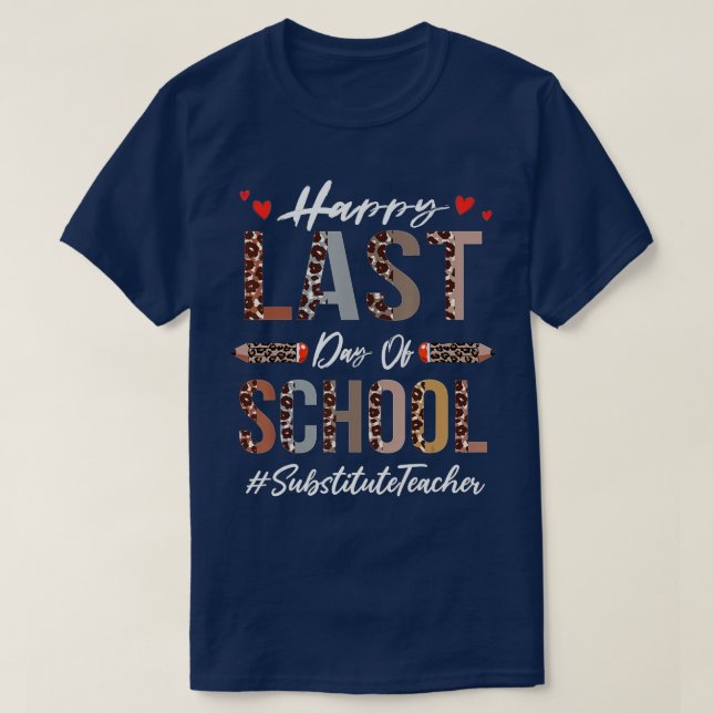 Camiseta Substitute Teacher Happy Last Day Of School Funny  (Diseño del anverso)