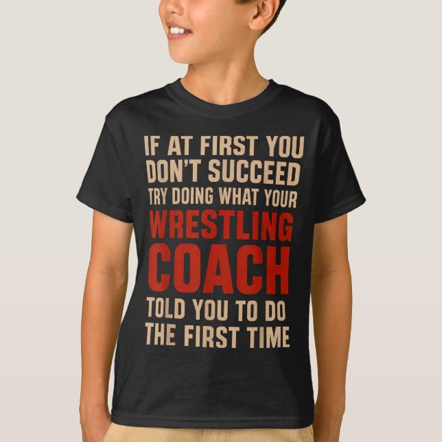 Camiseta Succeed Try Doing What Your Wrestling Coach Told Y (Anverso)