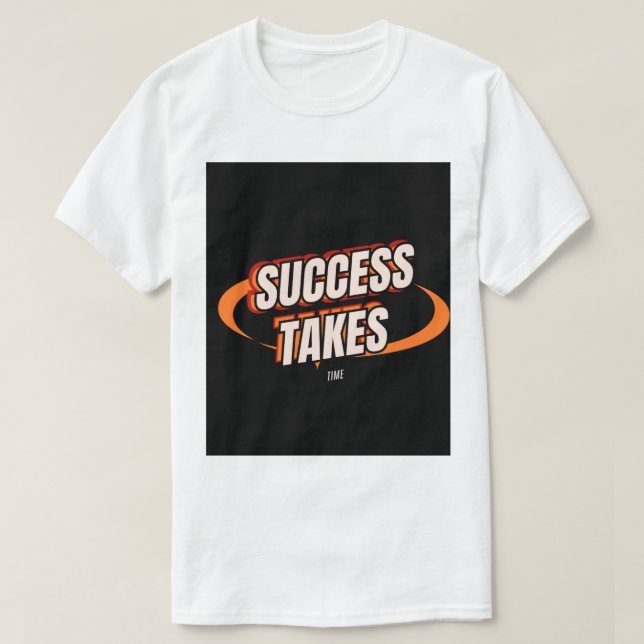 Camiseta success takes time, motivational t shirt, inspirat (Diseño del anverso)