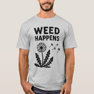 Camiseta Sucede la mala hierba Diseño divertido y lindo de 