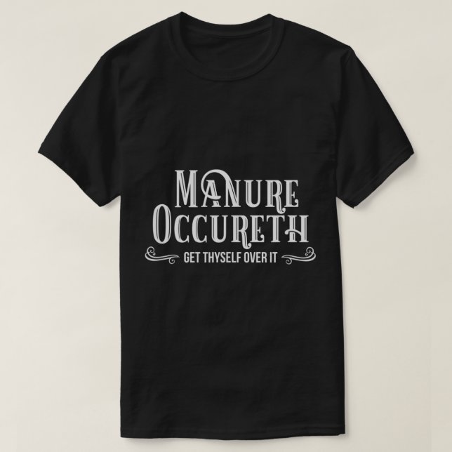 Camiseta Sucede Que El Estiércol Ocurre El Estiércol Ocurre (Diseño del anverso)