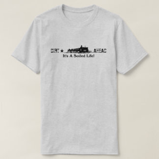 Camiseta Suciedad por delante es una vida sucia