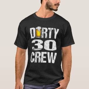 Camiseta Sucio 30 Tripulación Graciosa 30 Años Bebidas Bebi