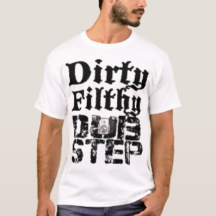 Camiseta Sucio y sucio Dubstep
