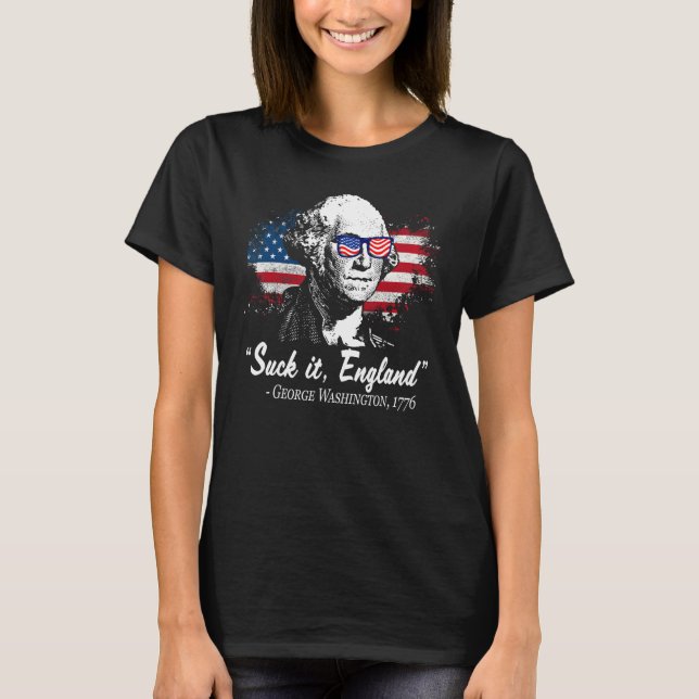 Camiseta SUCK-IT ENGLAND Funny 4th of July George Washingto (Anverso)