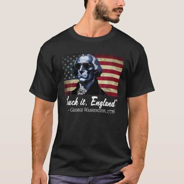 Camiseta SUCK IT ENGLAND Gracioso 4 de Julio George Washing (Anverso)