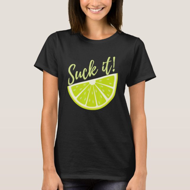 Camiseta Suck It Mexican   Green Lime Slice  Lemon (Anverso)
