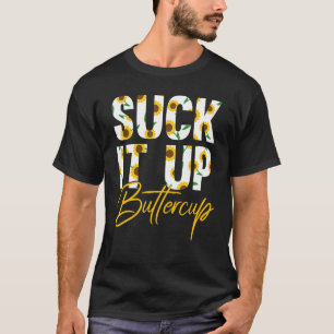 Camiseta Suck It Up Buttercup Funny Saying Floral Graphic S