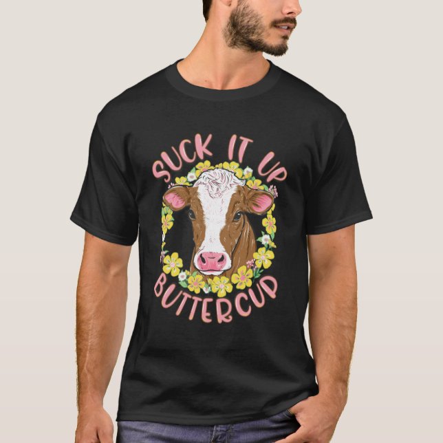 Camiseta Suck It Up Buttercup Heifer Funny Flor Gi (Anverso)