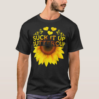 Camiseta Suck It Up Buttercup Sunflower
