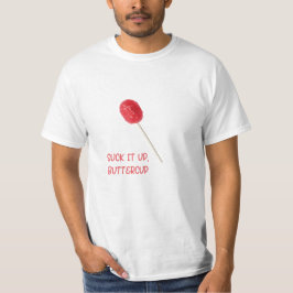 Camiseta Suck It Up Buttercup with Red Lollipop