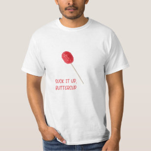 Camiseta Suck It Up Buttercup with Red Lollipop