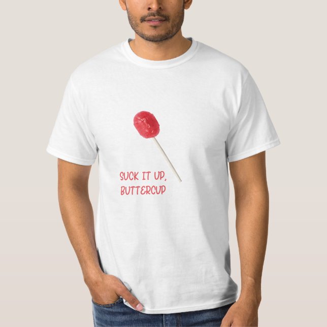 Camiseta Suck It Up Buttercup with Red Lollipop (Anverso)