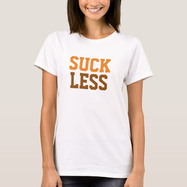 Camiseta "Suck less" (Sube menos) Cartel de impresión, Cita (Anverso)