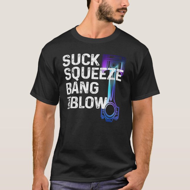 Camiseta Suck, Squeeze, Bang & Blow Auto Repairman Car Mech (Anverso)