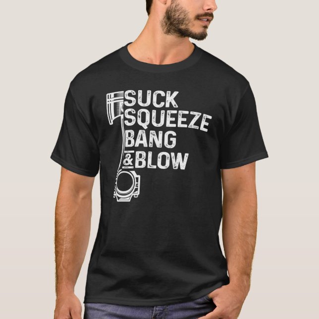 Camiseta Suck, Squeeze, Bang & Blow Auto Repairman Car Mech (Anverso)