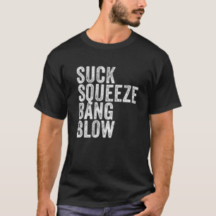 Camiseta Suck Squeeze Bang Blow Funny Mechanic Car Funny Vi