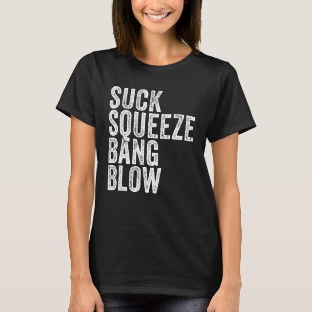 Camiseta Suck Squeeze Bang Blow Funny Mechanny Car Funny Vi (Anverso)