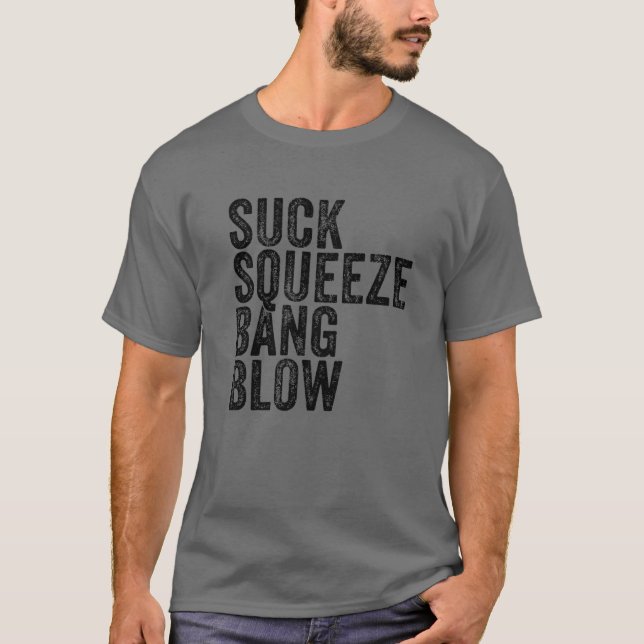 Camiseta Suck Squeeze Bang Blow Funny Mechanny Car Funny Vi (Anverso)