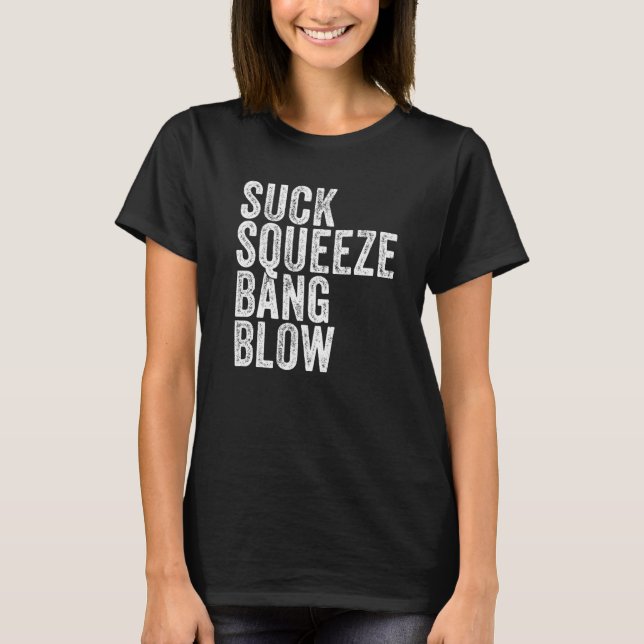 Camiseta Suck Squeeze Bang Blow Funny Mechanny Car Funny Vi (Anverso)