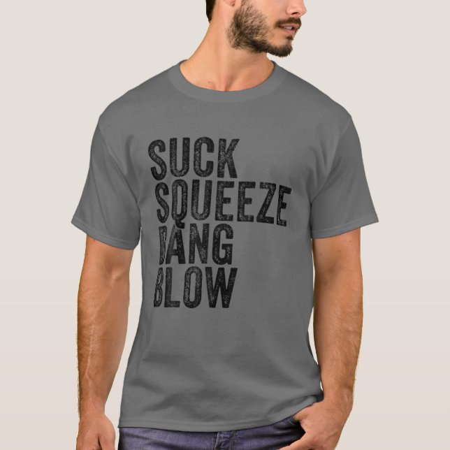Camiseta Suck Squeeze Bang Blow Funny Mechanny Car Funny Vi (Anverso)