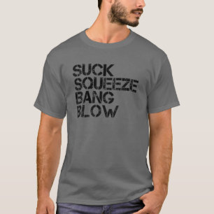 Camiseta Suck Squeeze Bang Blow Funny Mechanny Car Piston E