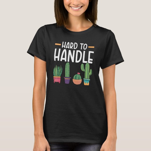 Camiseta Suculenta Cactus Difícil de Manejar Planta Señora  (Anverso)
