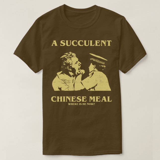 Camiseta Suculenta comida china donde está ahora TShirt (Diseño del anverso)