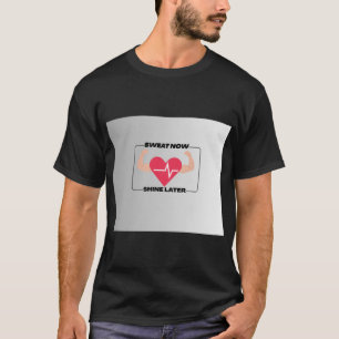 Camiseta Suda Ahora Brilla Más Tarde Des Motivacional Gimna