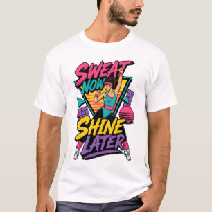 Camiseta Suda Ahora Brilla Más Tarde Retro Gimnasio de los