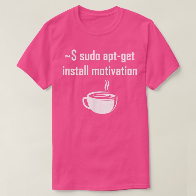 Camiseta Sudo apt-get install motivation  Linux theme sayin (Diseño del anverso)
