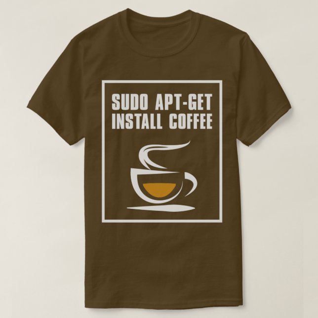 Camiseta Sudo aptget install coffee (Diseño del anverso)