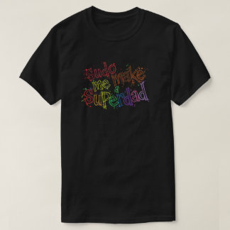 Camiseta Sudo Hazme Un Superpapá