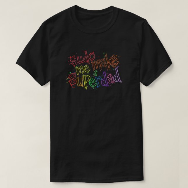Camiseta Sudo Hazme Un Superpapá  (Diseño del anverso)