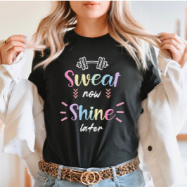 Camiseta Sudor ahora brilla después cita en gimnasio con te