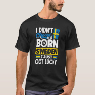 Camiseta Suecia Sueco Bandera de Suecia Acabo de tener suer