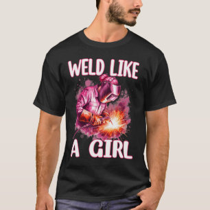 Camiseta Suelda Como Una Chica Soldadora Mujer Soldadura Tr