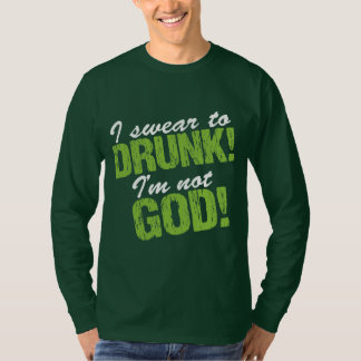 Camiseta ¡Suelo a Borracho que no soy Dios!